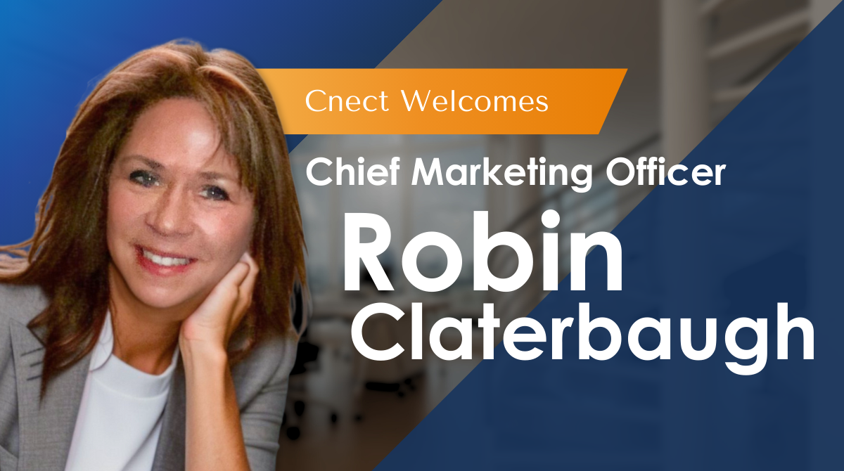 Meet Robin Claterbaugh, Cnect’s Chief Marketing Officer