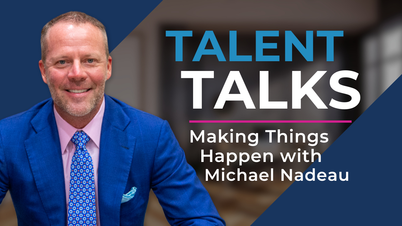 Making Things Happen with Michael Nadeau